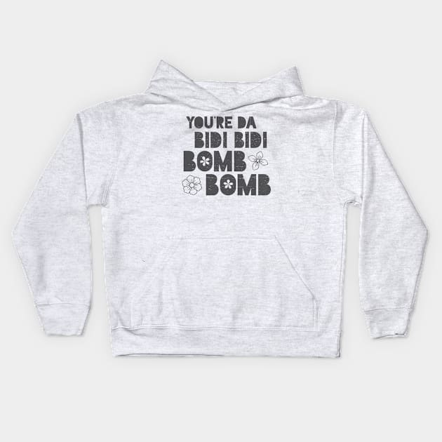 You're da bidi bidi bombom Kids Hoodie by verde